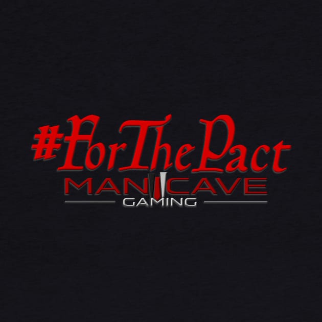 #ForThePact by ManCaveGaming 